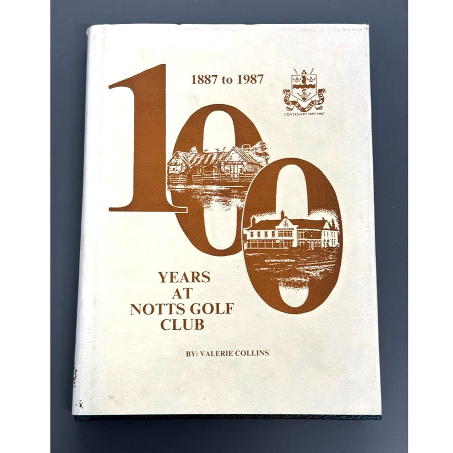 100 Years at Notts Golf Club (1887 to 1987) by Valerie Collins