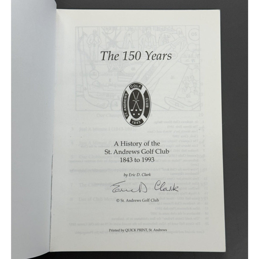 The 150 Years - A History Of The St. Andrews Golf Club 1843 to 1993 by Eric D. Clark - Signed