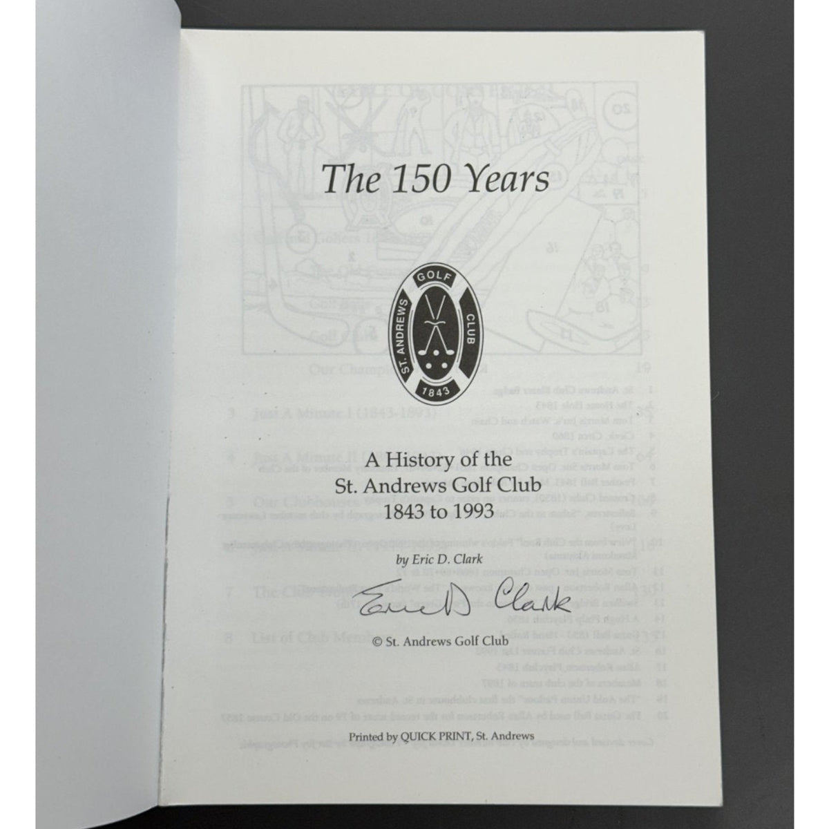 The 150 Years - A History Of The St. Andrews Golf Club 1843 to 1993 by Eric D. Clark - Signed