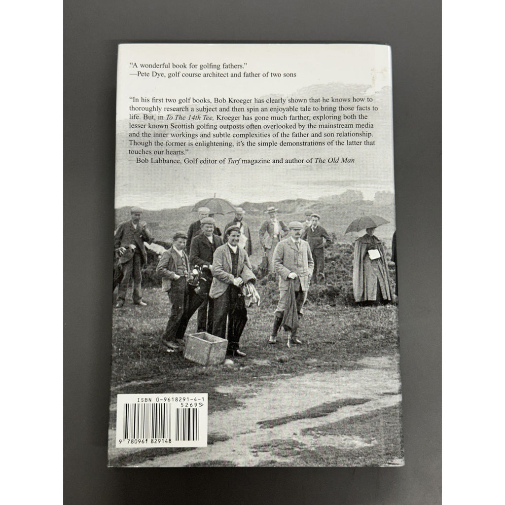 To The 14th Tee: A Pilgrimage to the Links of Scotland by Robert Kroeger - Signed & Inscribed