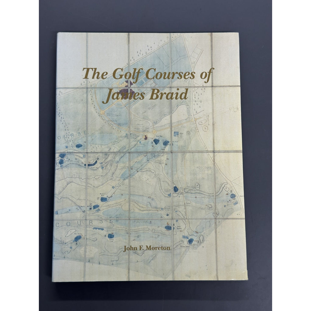 The Golf Courses of James Braid by John F. Moreton - Limited Edition #411/525 - Signed Copy