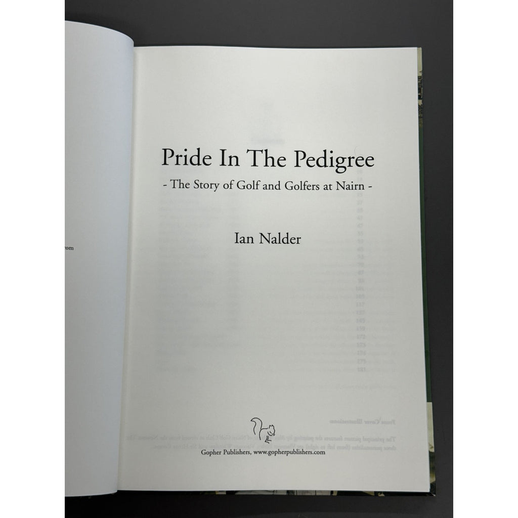 Pride in the Pedigree: The Story of Nairn Golf Club and Tales of the Famous Who Came to Play by Ian Nalder