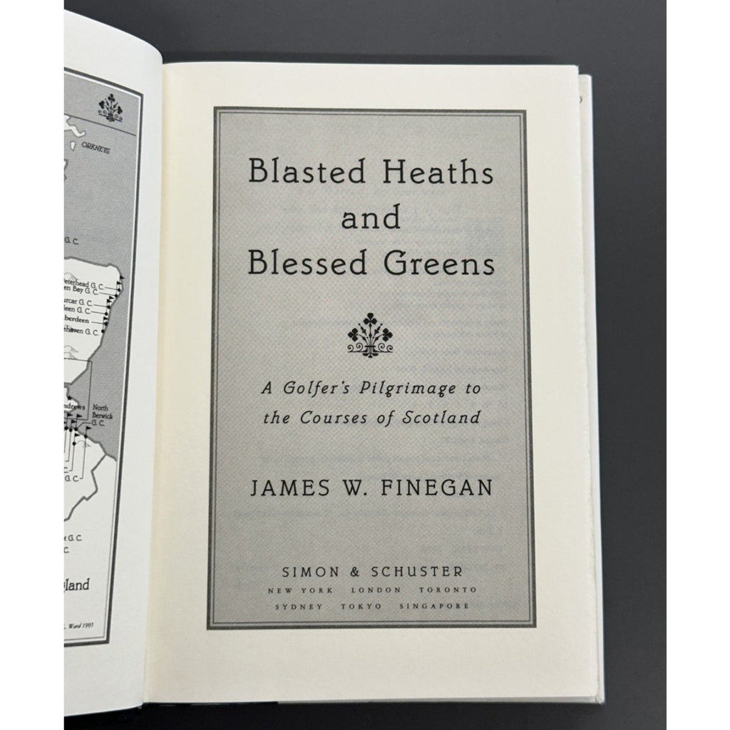 Blasted Heaths and Blessed Greens: A Golfer's Pilgrimage to the Courses of Scotland by James W. Finegan - Signed Copy