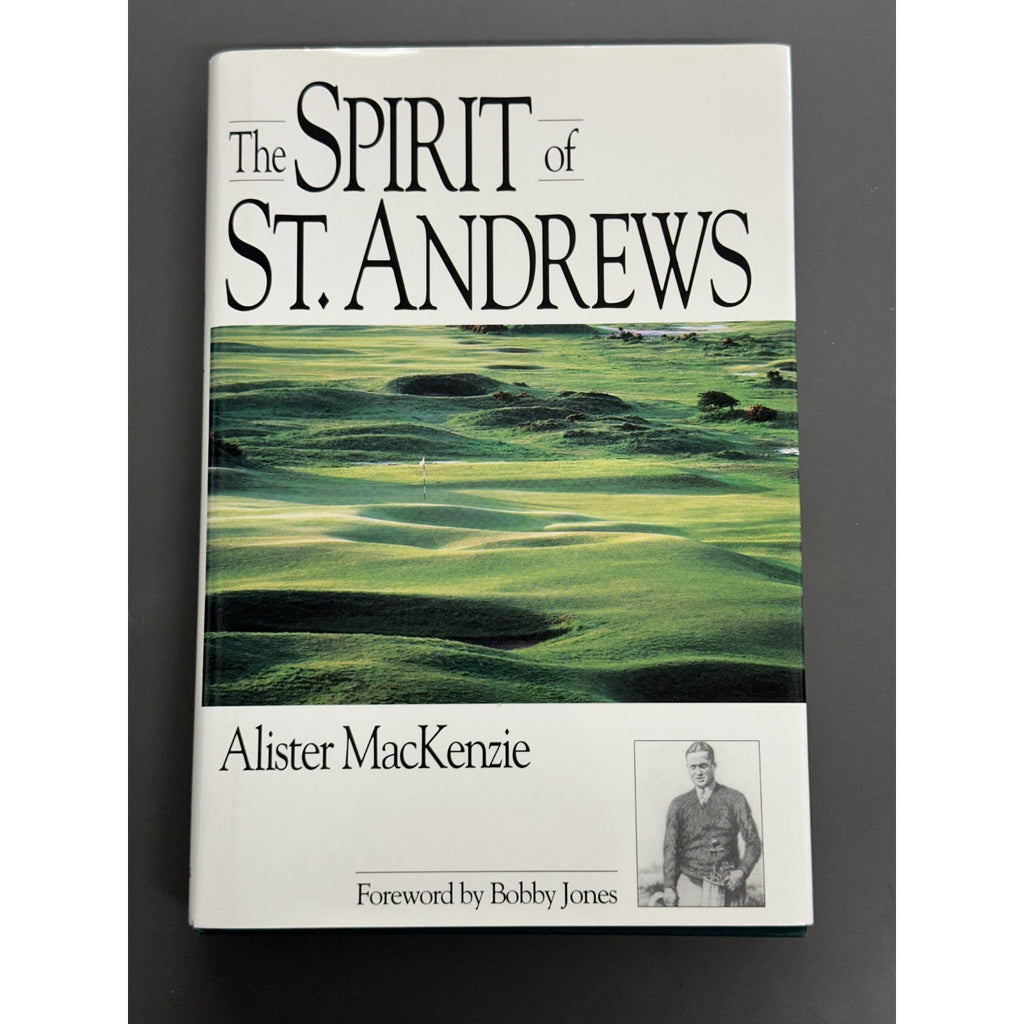 The Spirit of St. Andrews by Alistair MacKenzie - Signed by Raymund Haddock