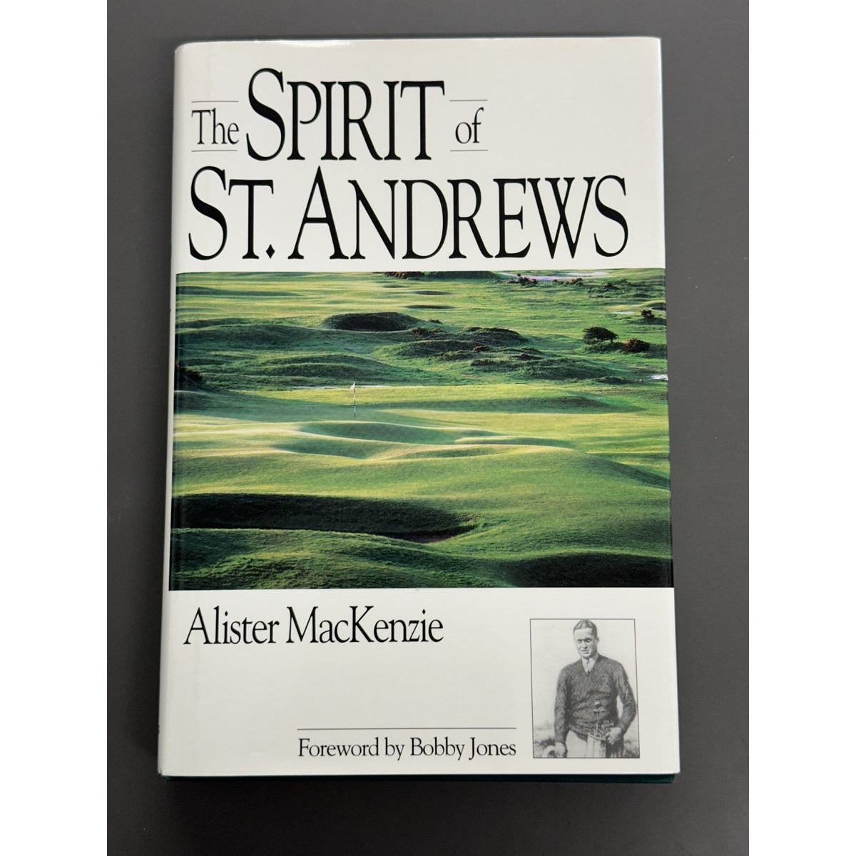 The Spirit of St. Andrews by Alistair MacKenzie - Signed by Raymund Haddock