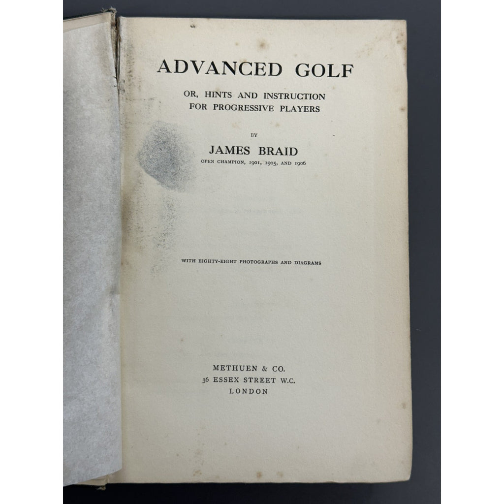 Advanced Golf; or, Hints and Instruction for Progressive Players by James Braid - 1908 - 1st Edition