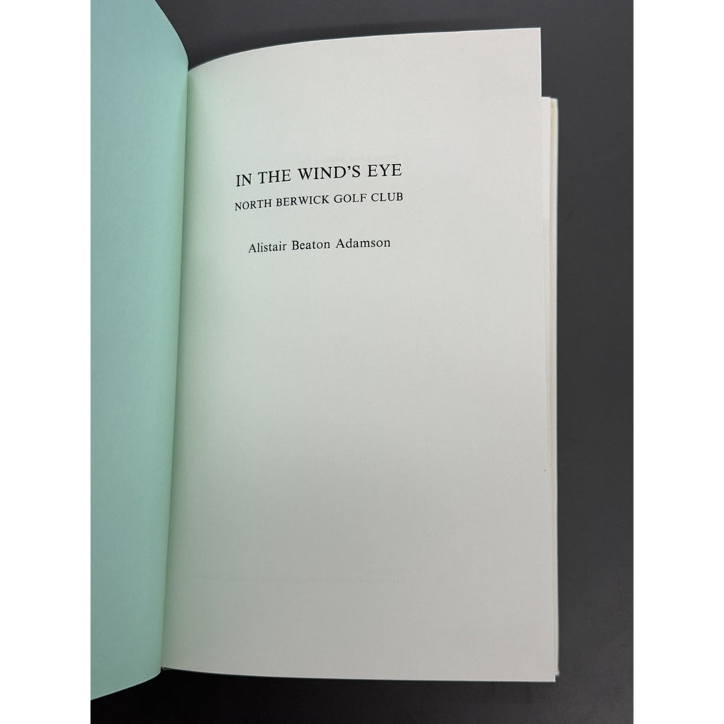 In The Wind's Eye: North Berwick Golf Club by Alistair Beaton Adamson - 1980 1st Edition