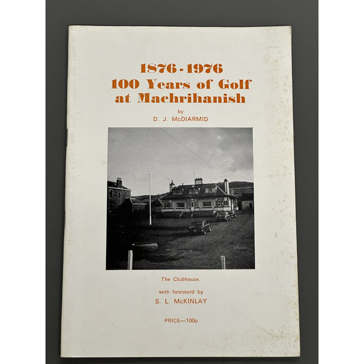 1876-1976 100 Years of Golf at Machrihanish by D.J. McDiarmid