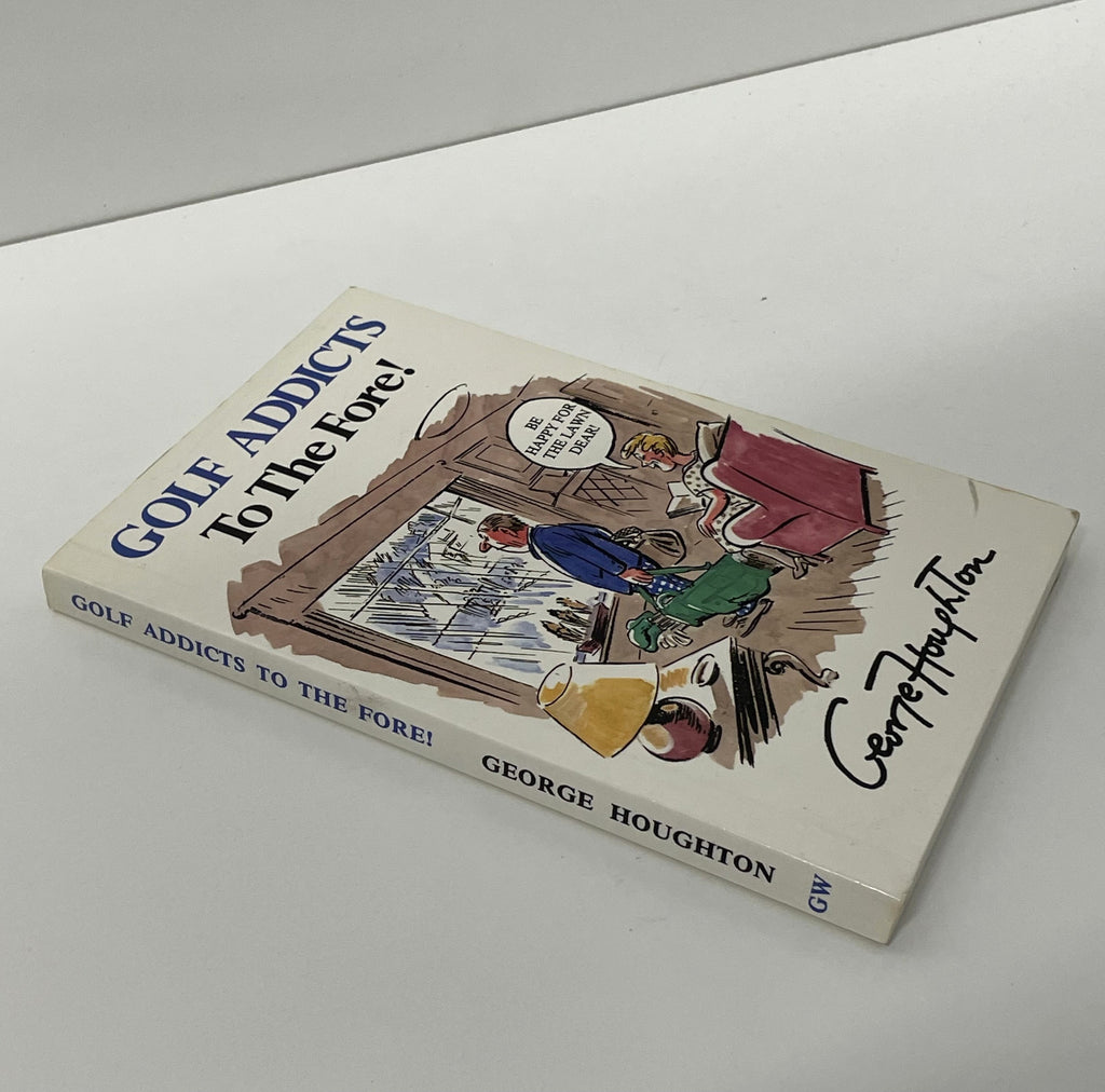 Golf Addicts To The Fore! by George Houghton
