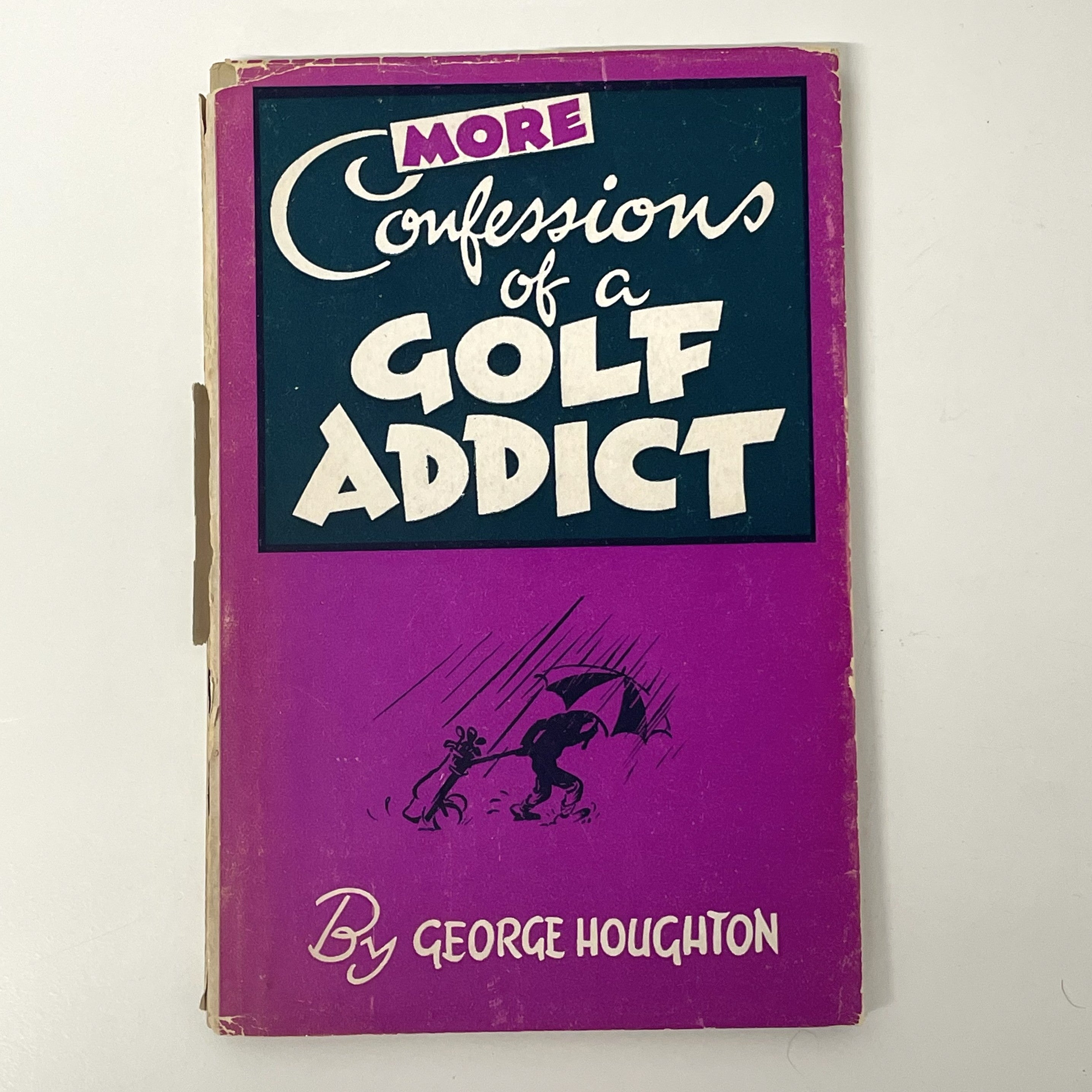 More Confessions of a Golf Addict by George Houghton