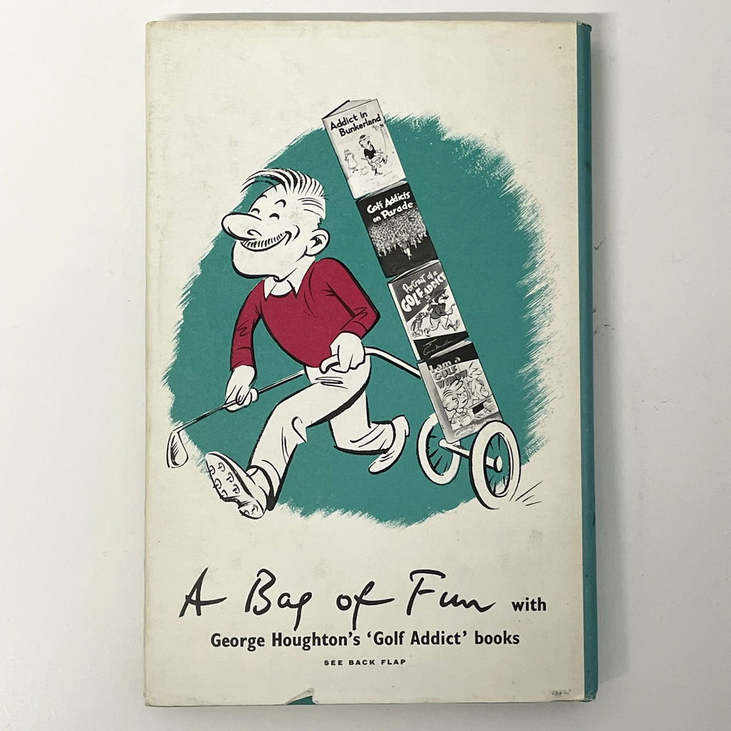 Golf Addict Strikes Again! by George Houghton