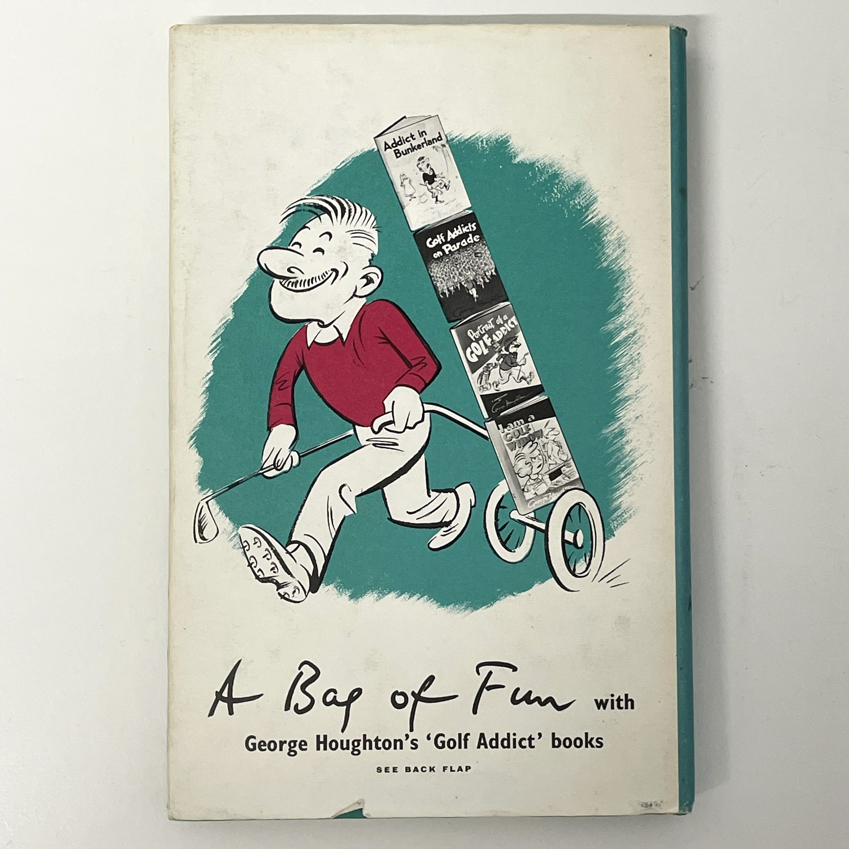 Golf Addict Strikes Again! by George Houghton