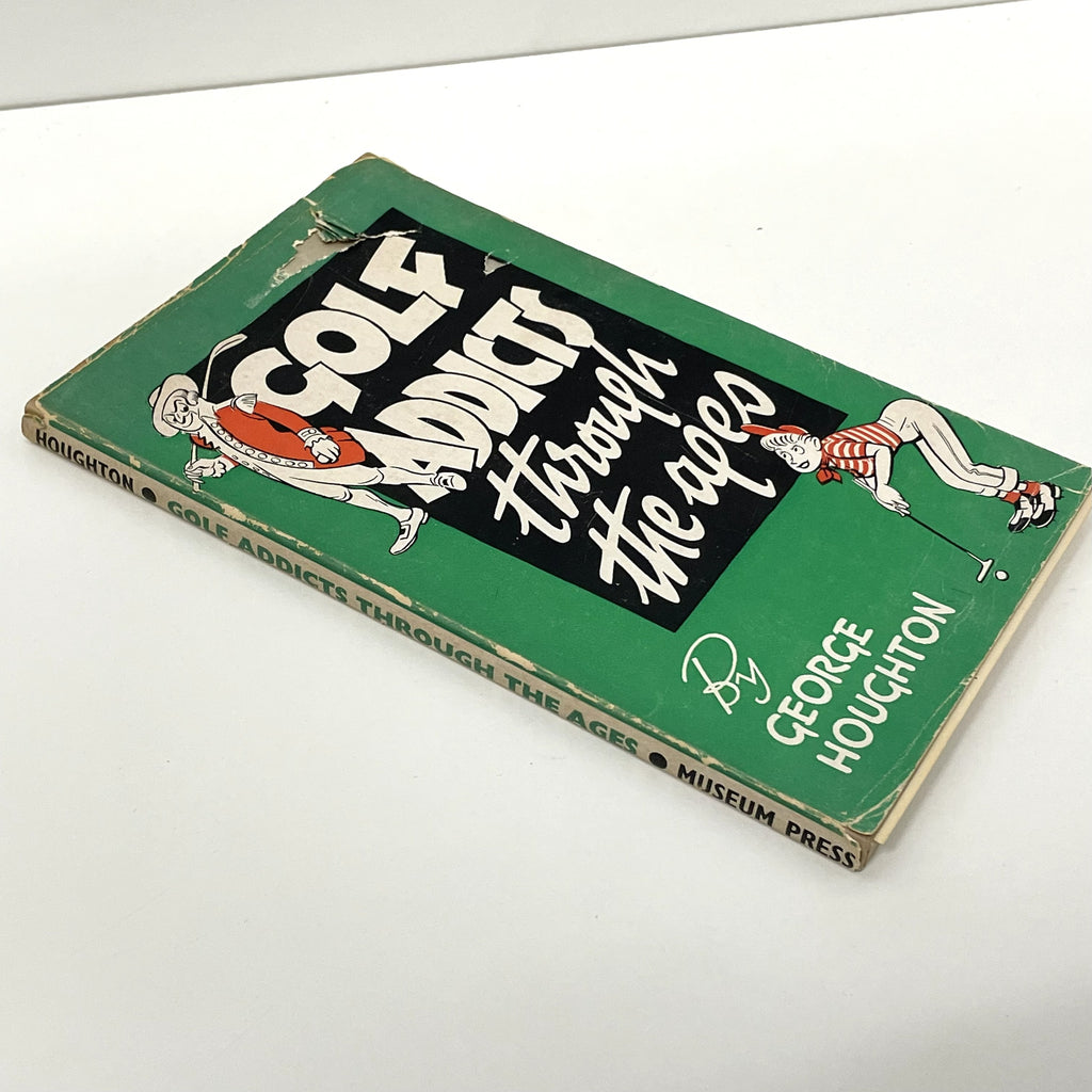 Golf Addicts Through The Ages by George Houghton