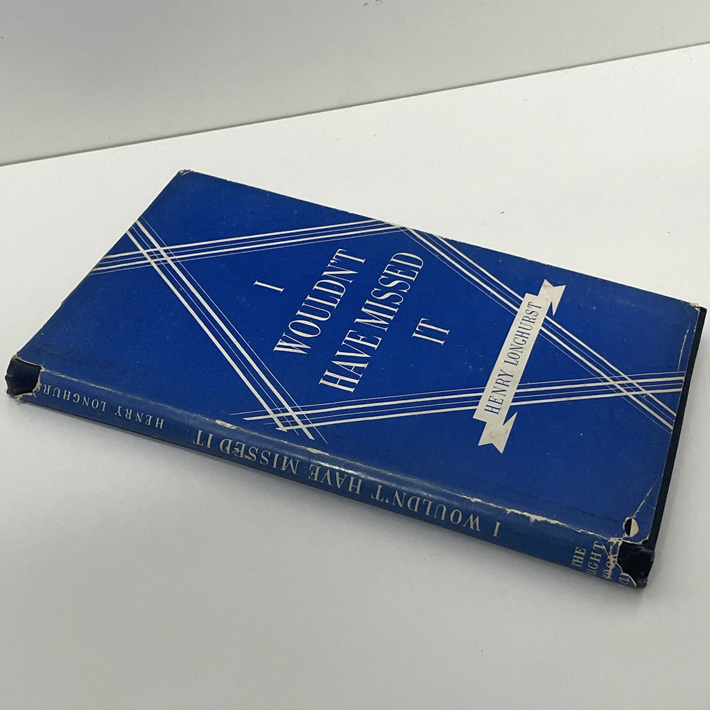 I Wouldn't Have Missed It by Henry Longhurst