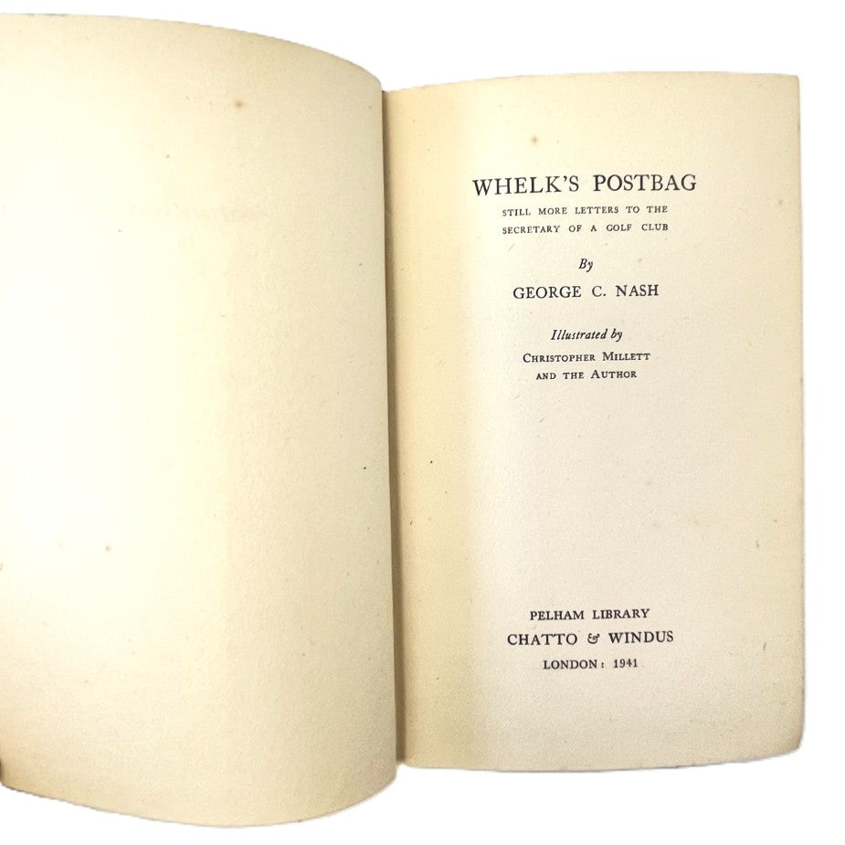 Whelk's Postbag "Still More Letters to the Secretary of a Golf Club" by George C. Nash - The Pelham Library Edition - 1941