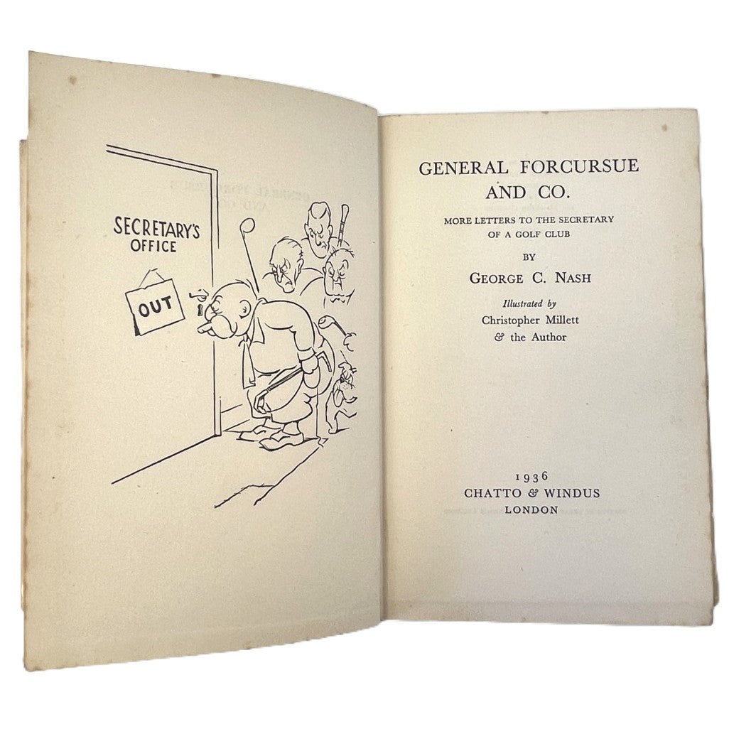 General Forcursue and Co. More Letters to the Secretary of a Golf Club by George C. Nash 1936