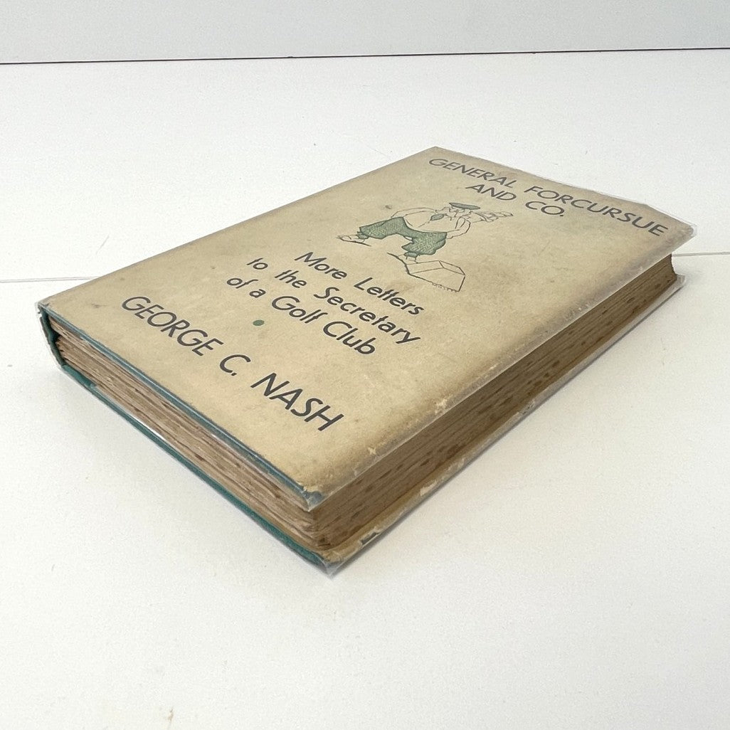 General Forcursue and Co. More Letters to the Secretary of a Golf Club by George C. Nash 1936