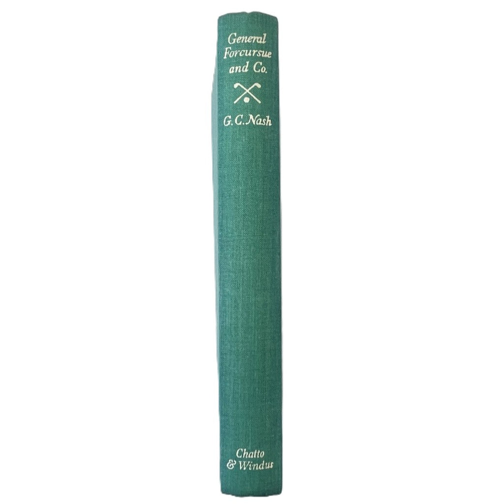 General Forcursue and Co. More Letters to the Secretary of a Golf Club by George C. Nash 1936