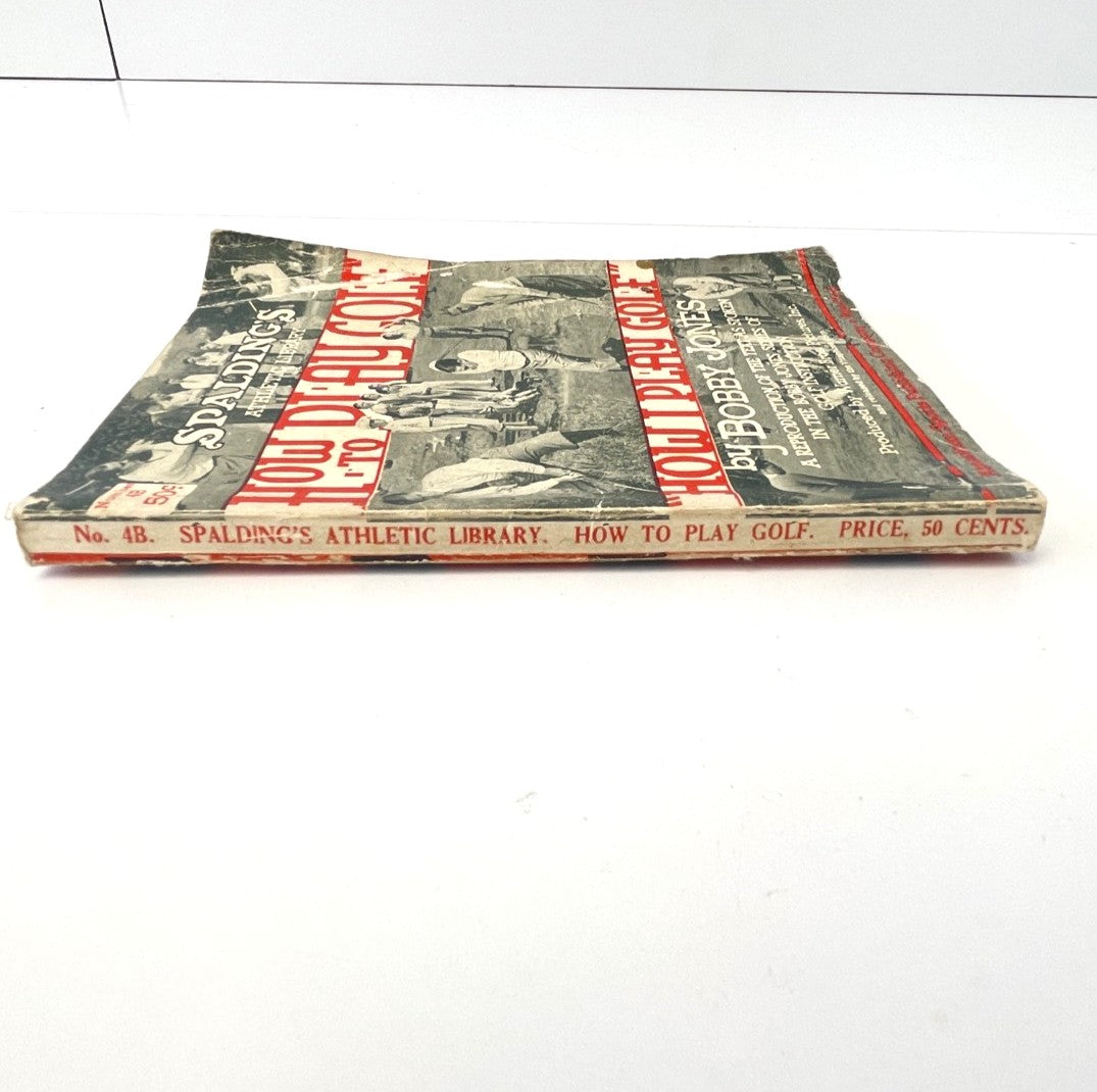 Spalding's Athletic Library Number 4B - How To Play Golf: "How I Play Golf" by Bobby Jones - 1935