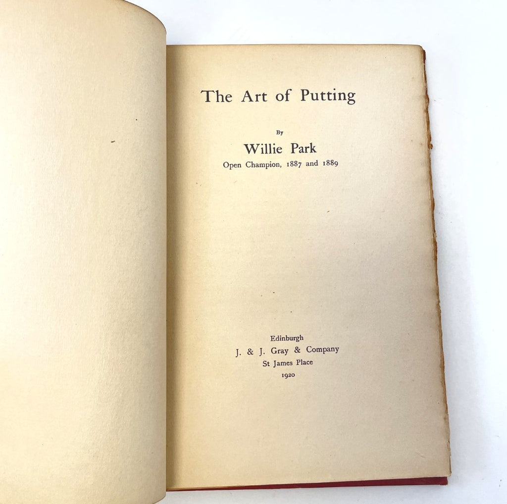 The Art of Putting by Willie Park - 1920 First Edition