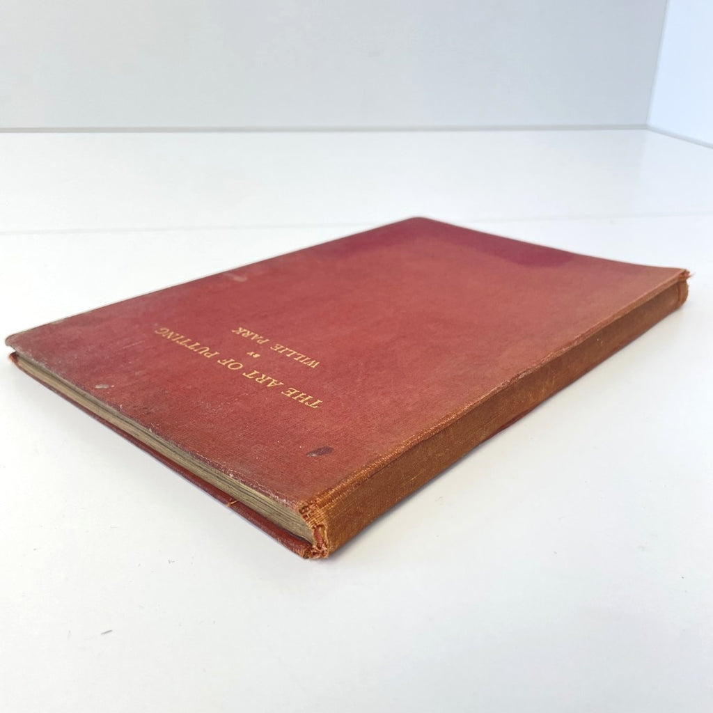 The Art of Putting by Willie Park - 1920 First Edition