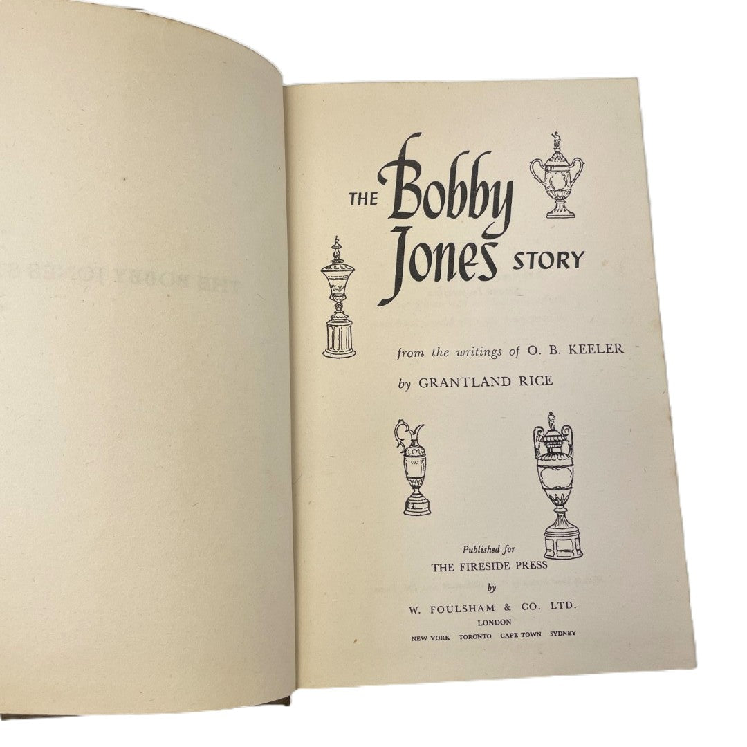 The Bobby Jones Story From the Writings of O.B. Keeler by Grantland Rice - Second Impression