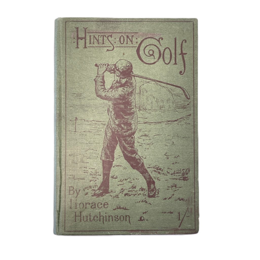 Hints on the Game of Golf by Horace Hutchinson - 1896