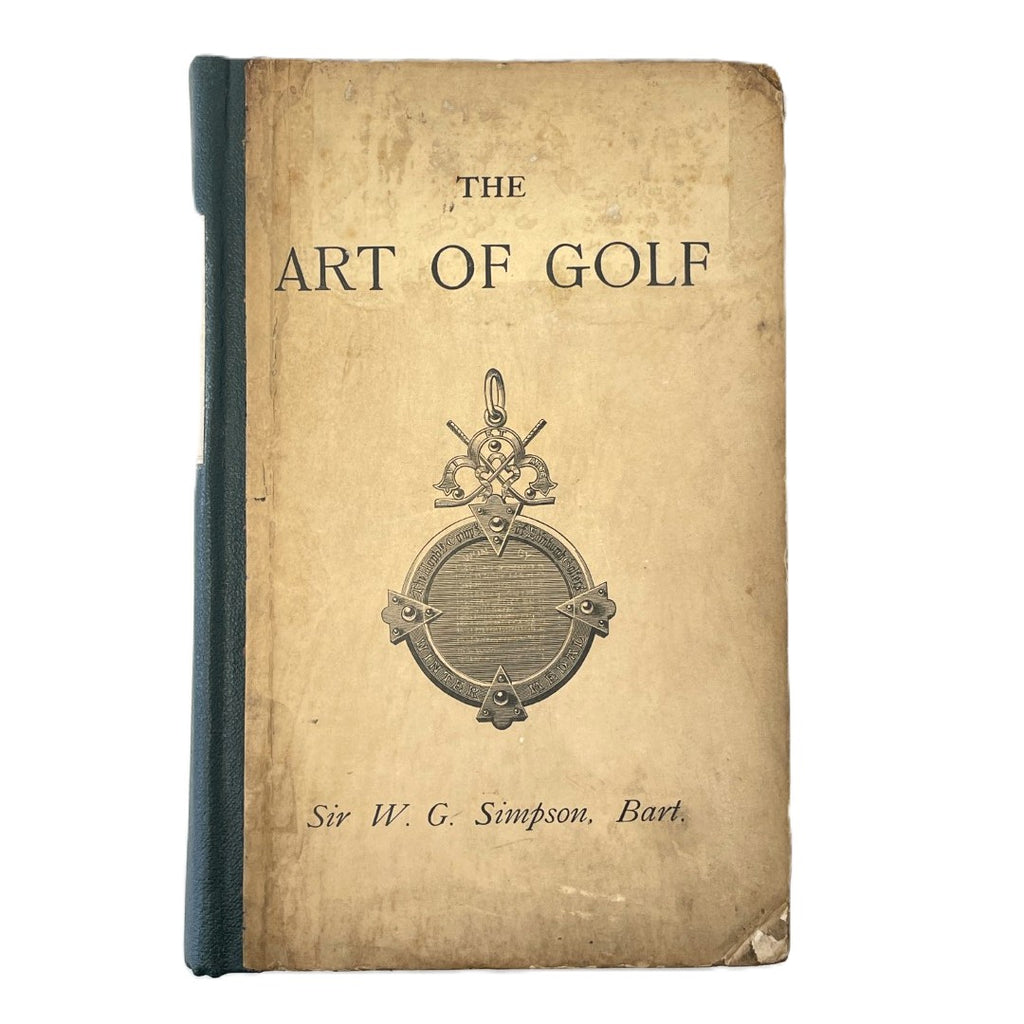 The Art of Golf by Sir W. G. Simpson, Bart. - 1892