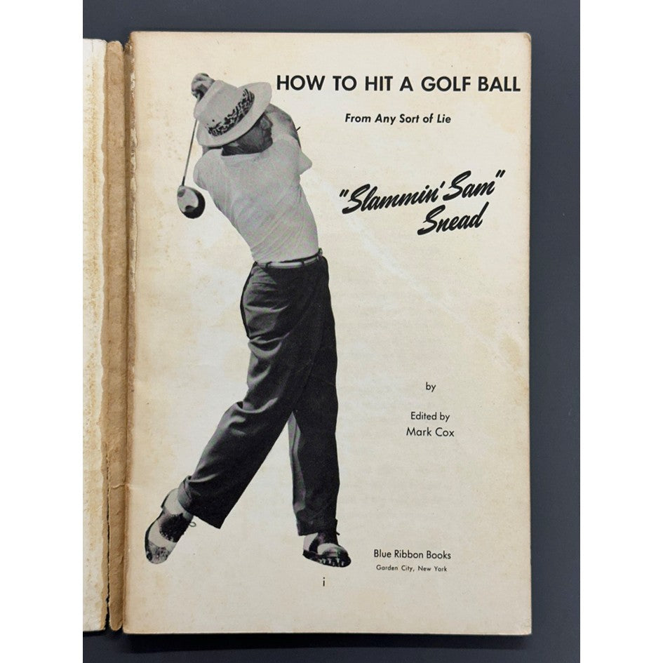 How to Hit a Golf Ball from Any Sort of Lie by "Slammin' Sam" Snead
