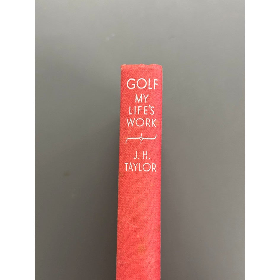 Rare 1st Edition - Golf: My Life's Work by J. H. Taylor - 1943