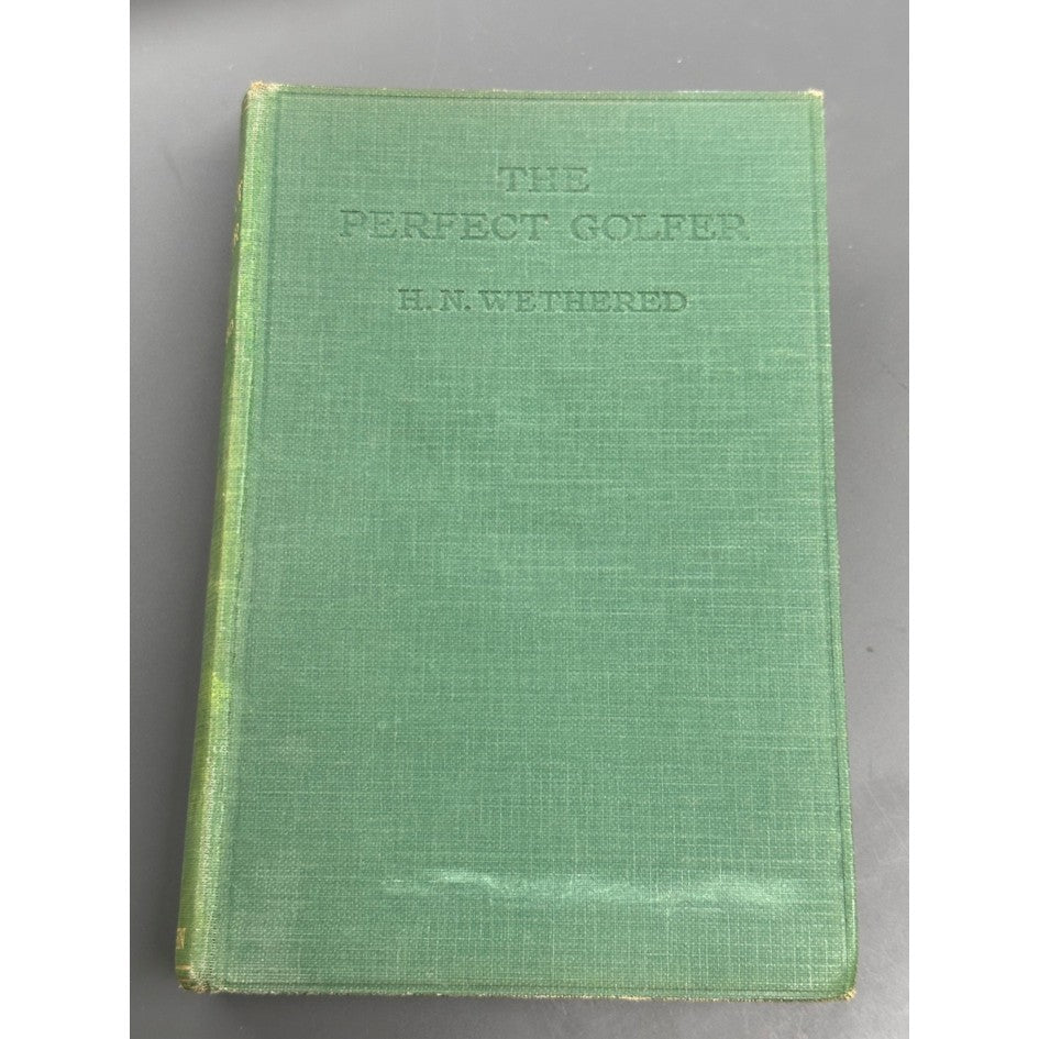 The Perfect Golfer by H. N. Wethered - 1st Edition 1931