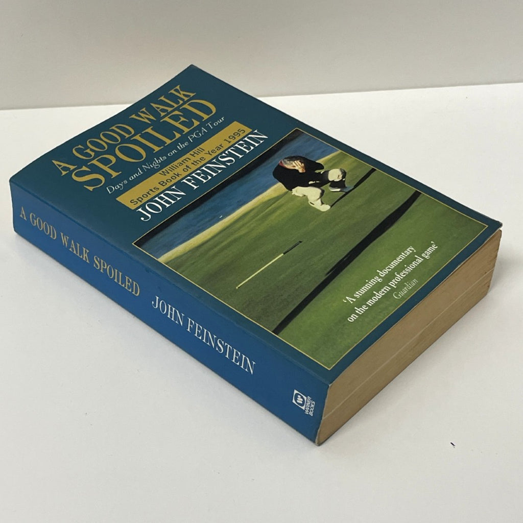 A Good Walk Spoiled: Days and Nights on the PGA Tour by John Feinstein