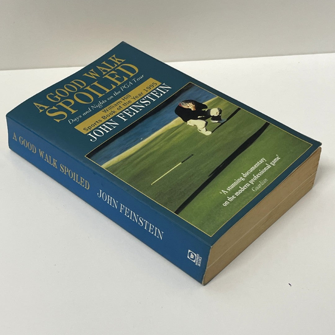 A Good Walk Spoiled: Days and Nights on the PGA Tour by John Feinstein