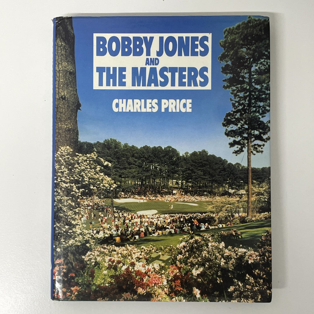 Bobby Jones And The Masters by Charles Price
