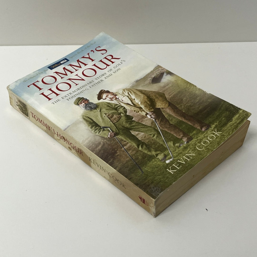 Tommy's Honour: The Extraordinary Story Of Golf's Founding Father and Son by Kevin Cook