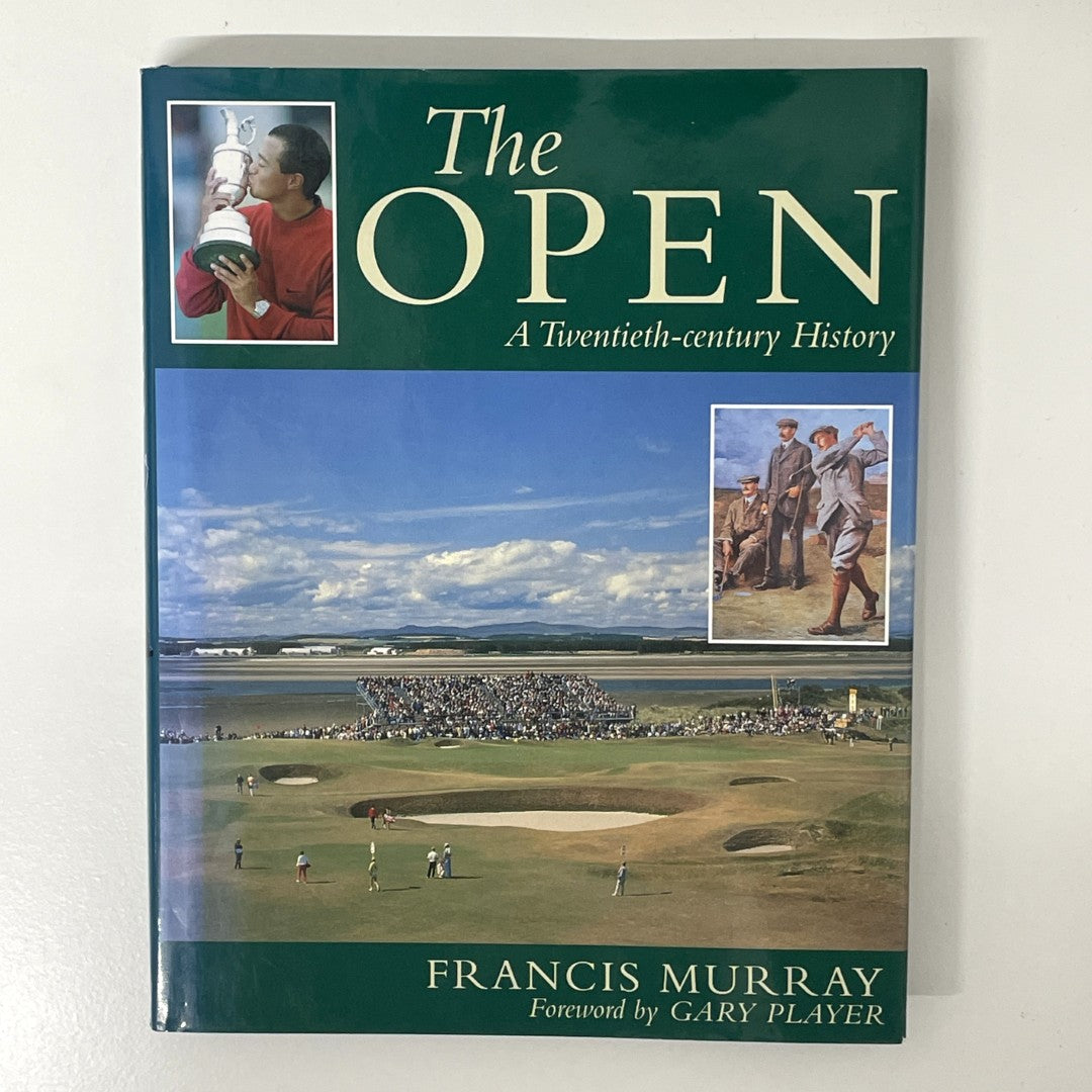 The Open: A Twentieth-Century History by Francis Murray