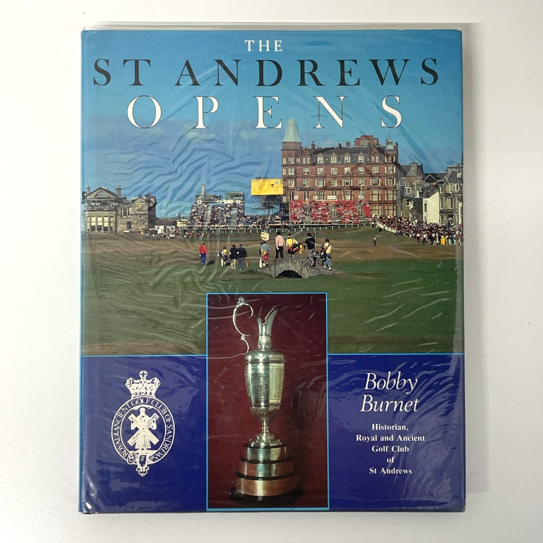 The St Andrews Opens by Bobby Burnet