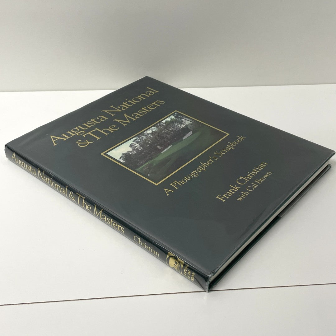 Augusta National & The Masters - A Photographer's Scrapbook by Frank Christian with Cal Brown