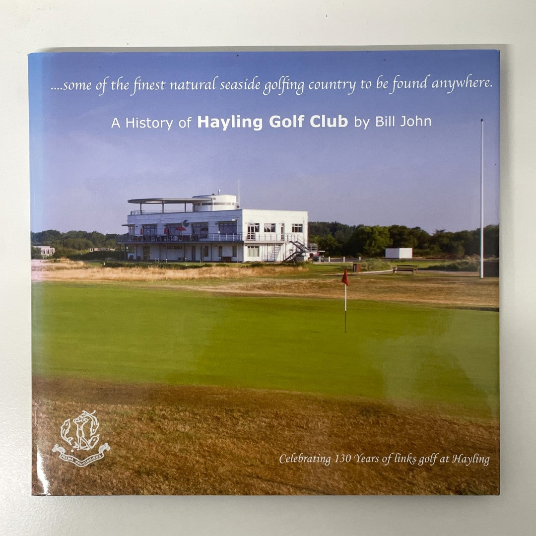 A History of Hayling Golf Club by Bill John