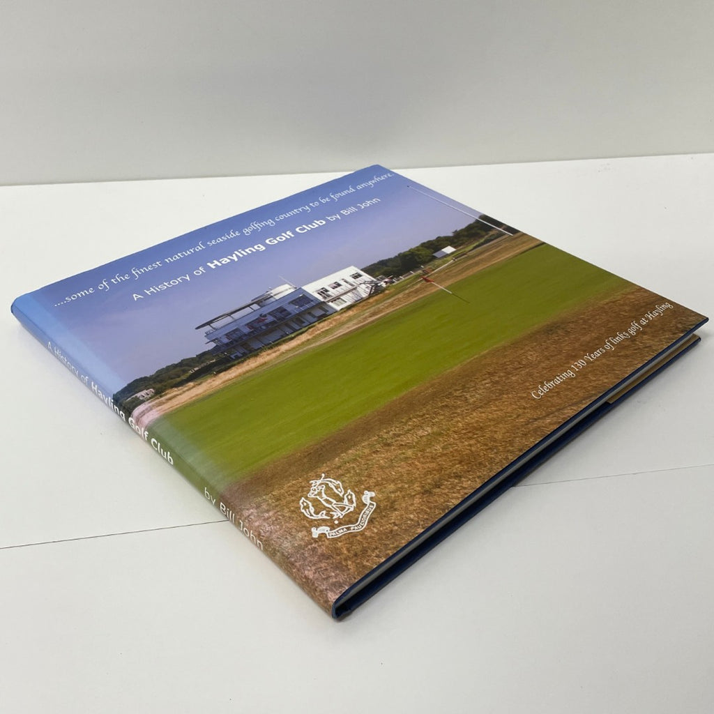A History of Hayling Golf Club by Bill John